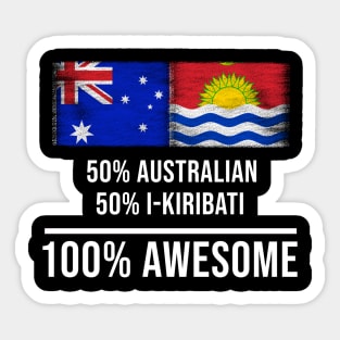 50% Australian 50% I-Kiribati 100% Awesome - Gift for I-Kiribati Heritage From Kiribati Sticker